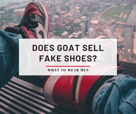 do the goat sell fake shoes|goat app exposed.